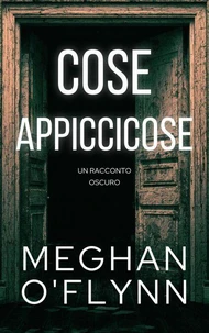 Cose appiccicose: Un racconto oscuro