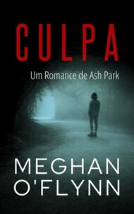 Culpa: Um Romance de Ash Park