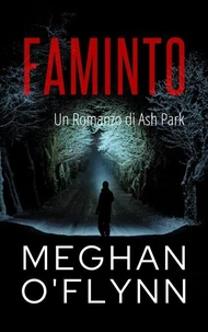 Faminto: Un Romanzo di Ash Park