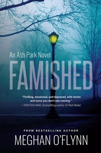  Meghan O'Flynn - Famished: A Twisted Serial Killer Crime Thriller - Ash Park, #2.