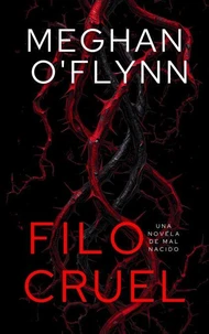 Filo Cruel: Una novela de Mal Nacido