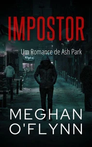 Impostor: Um Romance de Ash Park