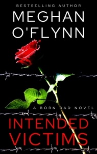  Meghan O'Flynn - Intended Victims: An Intense Serial Killer Suspense Thriller - Born Bad, #3.