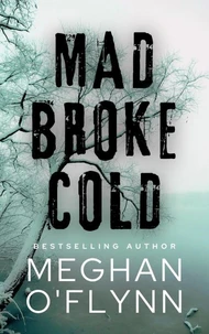 Mad Broke Cold