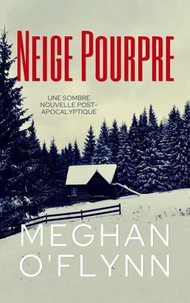 Neige Pourpre: Une sombre nouvelle post-apocalyptique