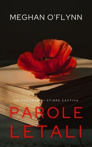 Parole Letali: Un romanzo di Stirpe Cattiva
