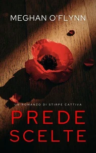 Prede Scelte: Un romanzo di Stirpe Cattiva