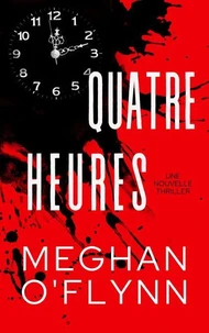 Quatre Heures: Une Nouvelle Palpitante