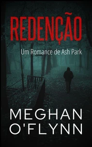 Redenção: Um Romance de Ash Park