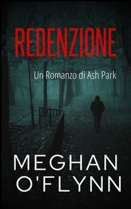 Redenzione: Un Romanzo di Ash Park