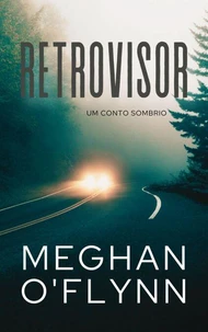 Retrovisor: Um Conto Sombrio