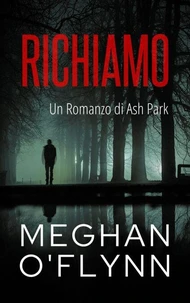 Richiamo: Un Romanzo di Ash Park