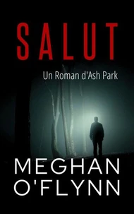 Salut : Un Roman d'Ash Park