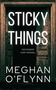 Sticky Things: Een donker kort verhaal