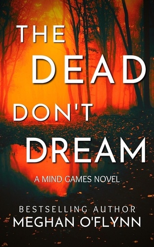  Meghan O'Flynn - The Dead Don’t Dream: An Unpredictable Psychological Crime Thriller - Mind Games, #1.