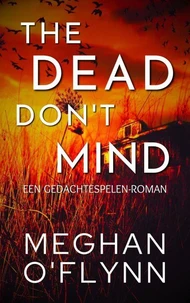 The Dead Don’t Mind: Een Gedachtespelen-roman
