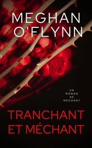 Tranchant et Méchant : Un Roman Né Méchant