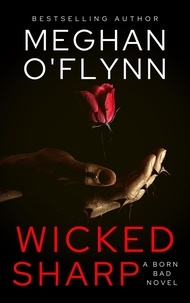  Meghan O'Flynn - Wicked Sharp: A Serial Killer’s Daughter Thriller - Born Bad, #1.