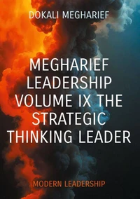 Megharief Leadership                      Volume IX The strategic thinking leader