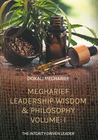 MEGHARIEF LEADERSHIP WISDOM &amp; PHILOSOPHY VOLUME: I