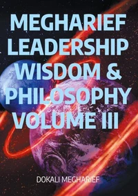MEGHARIEF LEADERSHIP Wisdom &amp; Philosophy VOLUME III