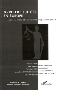Genèse, luttes et enjeux de la coopération pénale