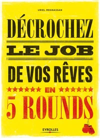 Decrochez le job de vos rêves en 5 rounds !
