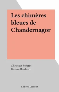 Les chimères bleues de Chandernagor