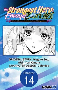 The Strongest Hero: Envoy of Darkness -Betrayed by His Comrades, the Strongest Hero Joins Forces with the Strongest Monster- #014