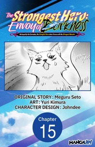The Strongest Hero: Envoy of Darkness -Betrayed by His Comrades, the Strongest Hero Joins Forces with the Strongest Monster- #015