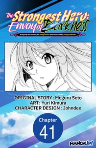 The Strongest Hero: Envoy of Darkness -Betrayed by His Comrades, the Strongest Hero Joins Forces with the Strongest Monster- #041