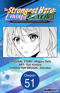 The Strongest Hero: Envoy of Darkness -Betrayed by His Comrades, the Strongest Hero Joins Forces with the Strongest Monster- #051