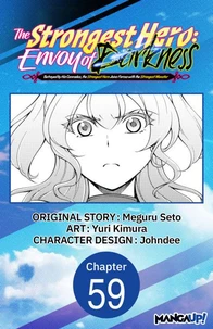 The Strongest Hero: Envoy of Darkness -Betrayed by His Comrades, the Strongest Hero Joins Forces with the Strongest Monster- #059