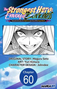 The Strongest Hero: Envoy of Darkness -Betrayed by His Comrades, the Strongest Hero Joins Forces with the Strongest Monster- #060