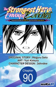 The Strongest Hero: Envoy of Darkness -Betrayed by His Comrades, the Strongest Hero Joins Forces with the Strongest Monster- #090