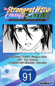 The Strongest Hero: Envoy of Darkness -Betrayed by His Comrades, the Strongest Hero Joins Forces with the Strongest Monster- #091