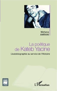 Mehana Amrani - La poétique de Kateb Yacine.