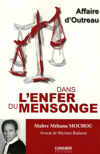 Méhana Mouhou - Dans l'enfer du mensonge - Affaire d'Outreau.