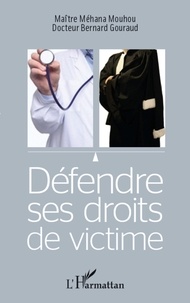Méhana Mouhou et Bernard Gouraud - Défendre ses droits de victime.