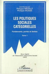 LES POLITIQUES SOCIALES CATEGORIELLES. Tomes 1 et 2, Fondements, portée et limites, XVIIIème Journées de l'AES