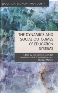 The Dynamics and Social Outcomes of Education Systems