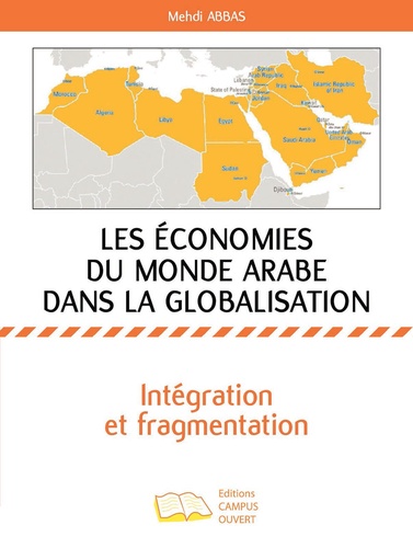 Les économies du monde arabe dans la globalisation. Intégration et fragmentation
