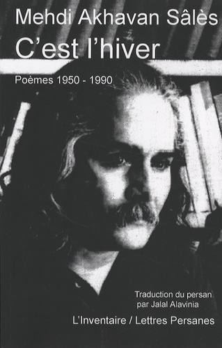 Mehdi Akhavan Sales - C'est l'hiver - Poèmes 1950-1990.