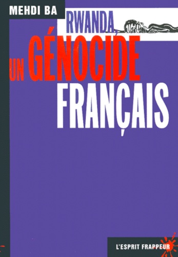 Mehdi Ba - Rwanda, un génocide français.