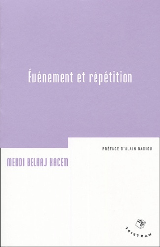 Mehdi Belhaj Kacem - Evénement et répétition - Digest du séminaire "La Cellule" 2001-2002.