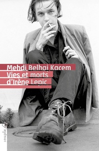 Mehdi Belhaj Kacem - Vies et morts d'Irène Lepic chrono fictifs.