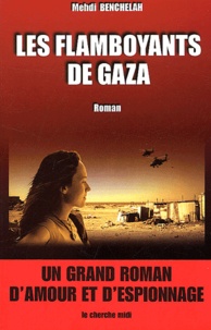 Mehdi Benchelah - Les flamboyants de Gaza.