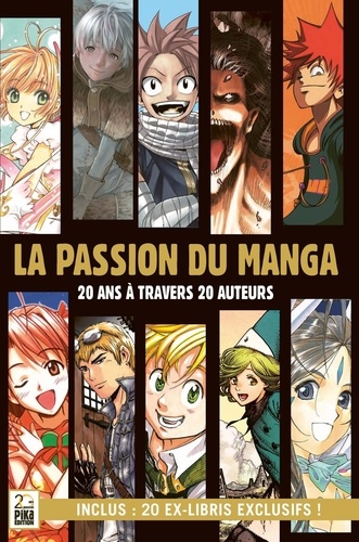 La passion du manga. 20 ans à travers 20 auteurs. Avec 20 ex-libris exclusifs !