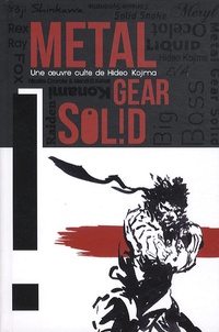 Mehdi El Kanafi et Nicolas Courcier - Metal gear solid - Une oeuvre culte de Hideo Kojima.