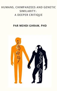 Humans chimpanzees and genetic similarity: a deeper critique